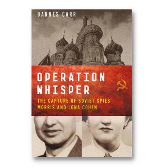 Cover of Operation Whisper: The Capture of Soviet Spies Morris and Lona Cohen