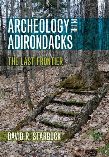 Cover Image of Archeology in the Adirondacks: The Last Frontier
