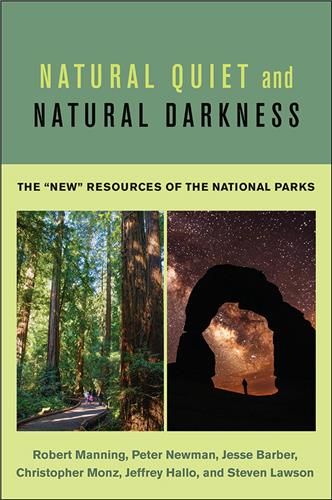 Cover Image of Natural Quiet and Natural Darkness: The "New" Resources of the National Parks