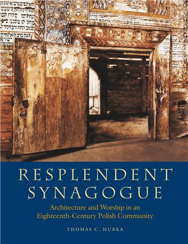Cover Image of Resplendent Synagogue: Architecture and Worship in an Eighteenth-Century Polish Community