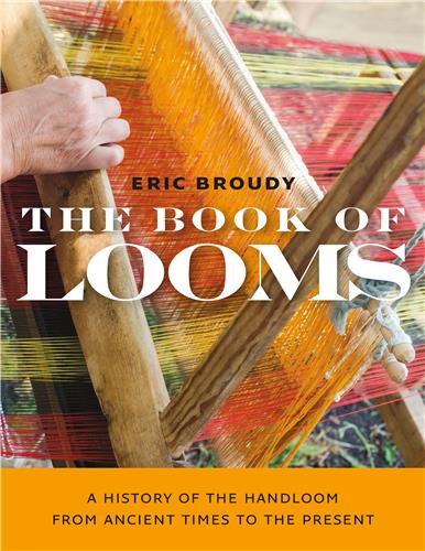 Cover Image of The Book of Looms: A History of the Handloom from Ancient Times to the Present