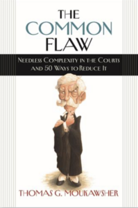 The Common Flaw Needless Complexity in the Courts and 50 Ways to Reduce It Thomas G. Moukawsher