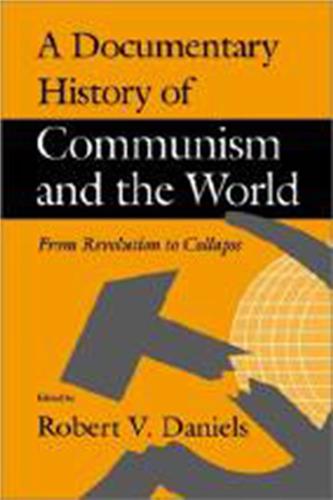 Cover Image of A Documentary History of Communism and the World: From Revolution to Collapse