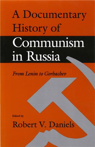 Cover Image of A Documentary History of Communism in Russia: From Lenin to Gorbachev
