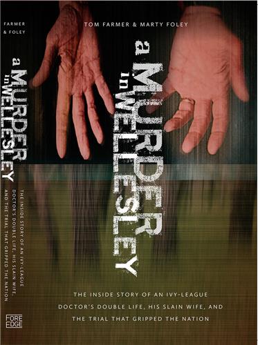 Cover Image of A Murder in Wellesley: The Inside Story of an Ivy-League Doctor’s Double Life