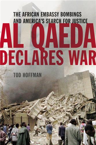 Cover Image of Al Qaeda Declares War: The African Embassy Bombings and America’s Search for Justice
