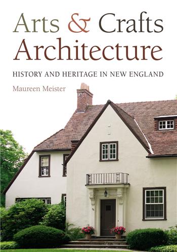 Cover Image of Arts and Crafts Architecture: History and Heritage in New England