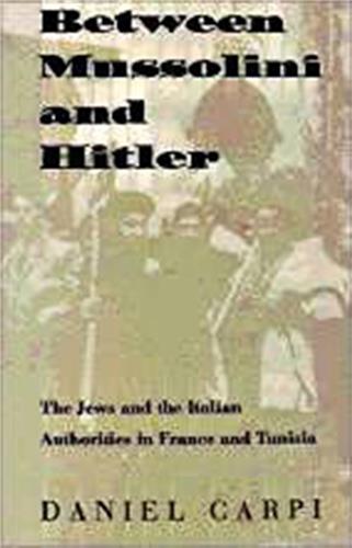 Cover Image of Between Mussolini and Hitler: The Jews and the Italian Authorities in France and Tunisia