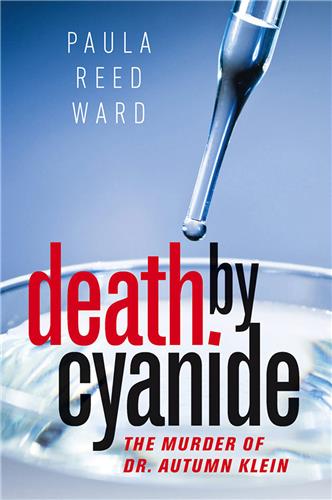 Cover Image of Death by Cyanide: The Murder of Dr. Autumn Klein