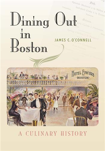 Cover Image of Dining Out in Boston: A Culinary History