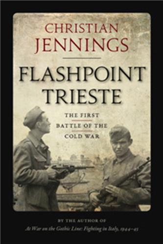 Cover Image of Flashpoint Trieste: The First Battle of the Cold War