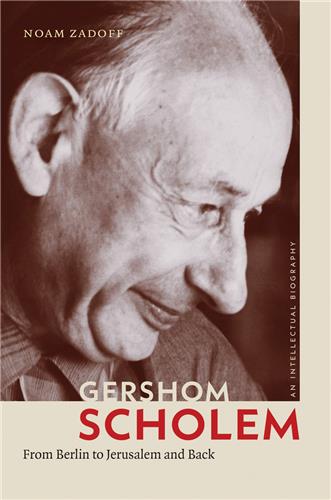 Cover Image of Gershom Scholem: From Berlin to Jerusalem and Back