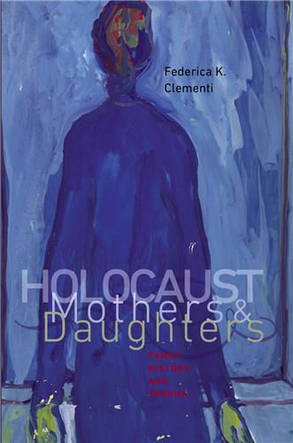Cover Image of Holocaust Mothers and Daughters: Family