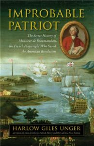Cover Image of Improbable Patriot: The Secret History of Monsieur de Beaumarchais