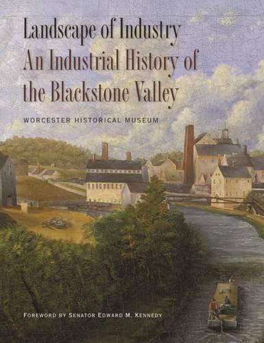 Cover Image of Landscape of Industry: An Industrial History of the Blackstone Valley