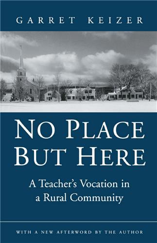 Cover Image of No Place But Here: A Teacher’s Vocation in a Rural Community