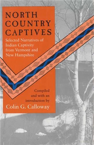 Cover Image of North Country Captives: Selected Narratives of Indian Captivity from Vermont and New Hampshire