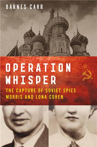 Cover Image of Operation Whisper: The Capture of Soviet Spies Morris and Lona Cohen