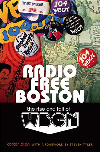 Cover Image of Radio Free Boston: The Rise and Fall of WBCN