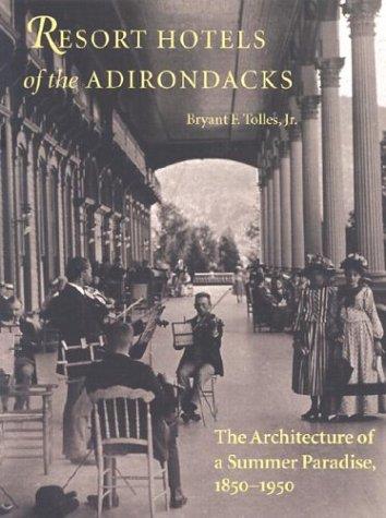 Cover Image of Resort Hotels of the Adirondacks: The Architecture of a Summer Paradise