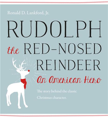 Cover Image of Rudolph the Red-Nosed Reindeer: An American Hero