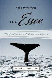 Cover Image of Surviving the Essex: The Afterlife of America's Most Storied Shipwreck