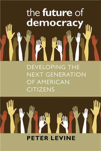 Cover Image of The Future of Democracy: Developing the Next Generation of American Citizens