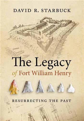 Cover Image of The Legacy of Fort William Henry: Resurrecting the Past