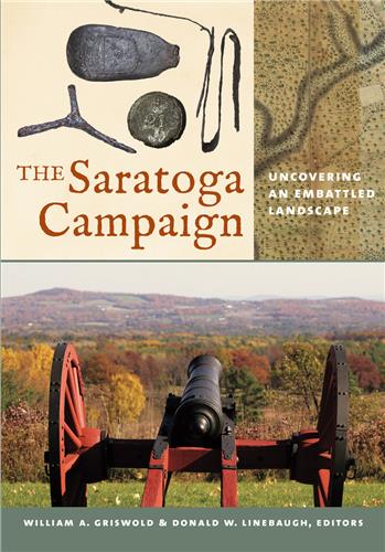 Cover Image of The Saratoga Campaign: Uncovering an Embattled Landscape