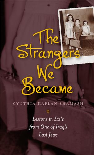 Cover Image of The Strangers We Became: Lessons in Exile from One of Iraq's Last Jews