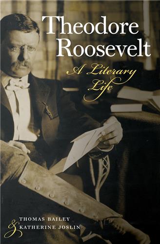 Cover Image of Theodore Roosevelt: A Literary Life