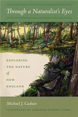 Cover Image of Through a Naturalist's Eyes: Exploring the Nature of New England
