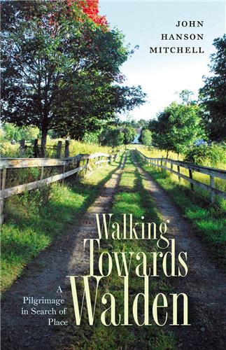 Cover Image of Walking Towards Walden: A Pilgrimage in Search of Place