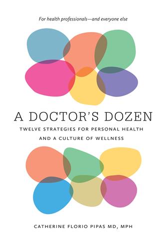 Cover Image of A Doctor's Dozen: Twelve Strategies for Personal Health and a Culture of Wellness