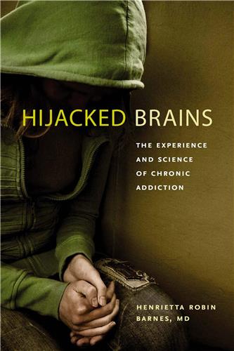 Cover Image of Hijacked Brains: The Experience and Science of Chronic Addiction