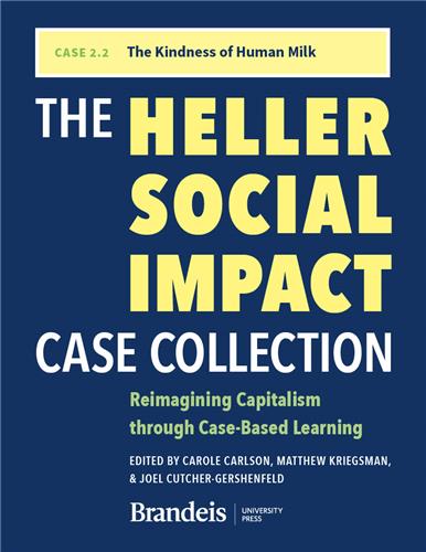 Cover Image of CASE 2.2 The Kindness of Human Milk: The Founding of Mothers’ Milk Bank Northeast: In The Heller Social Impact Case Collection