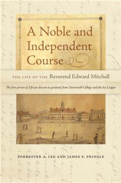 Cover Image of A Noble and Independent Course: The Life of the Reverend Edward Mitchell