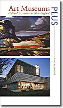 Cover Image of Art Museums PLUS: Cultural Excursions in New England