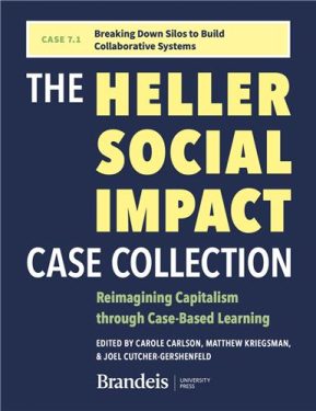 Cover Image of CASE 7.1 Breaking Down Silos to Build Collaborative Systems: In The Heller Social Impact Case Collection