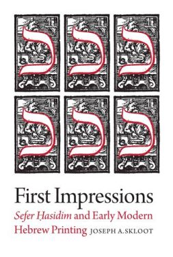 Cover Image of First Impressions: Sefer Hasidim and Early Modern Hebrew Printing