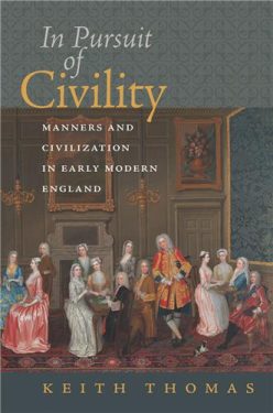 Cover Image of In Pursuit of Civility: Manners and Civilization in Early Modern England