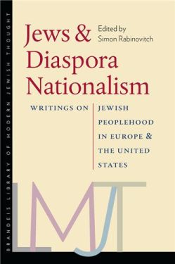 Cover Image of Jews and Diaspora Nationalism: Writings on Jewish Peoplehood in Europe and the United States