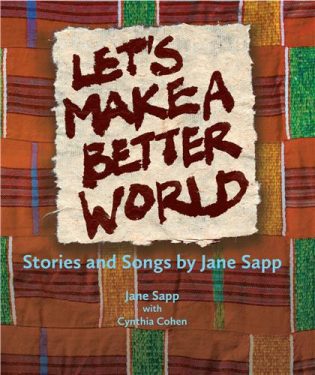 Cover Image of Let's Make a Better World: Stories and Songs by Jane Sapp
