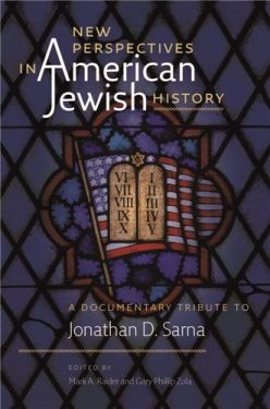 Cover Image of New Perspectives in American Jewish History: A Documentary Tribute to Jonathan D. Sarna