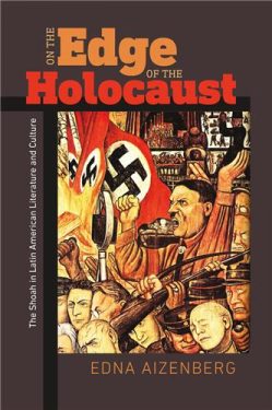 Cover Image of On the Edge of the Holocaust: The Shoah in Latin American Literature and Culture