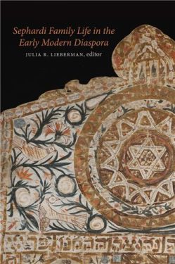 Cover Image of Sephardi Family Life in the Early Modern Diaspora