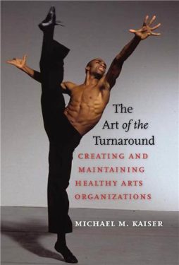 Cover Image of The Art of the Turnaround: Creating and Maintaining Healthy Arts Organizations