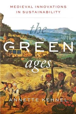 Cover Image of The Green Ages: Medieval Innovations in Sustainability