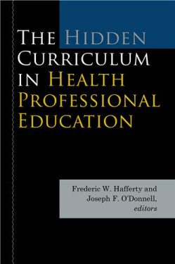 Cover Image of The Hidden Curriculum in Health Professional Education
