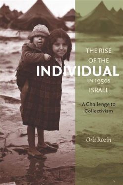 Cover Image of The Rise of the Individual in 1950s Israel: A Challenge to Collectivism